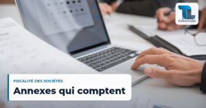 Les annexes qui font la différence dans votre déclaration fiscale